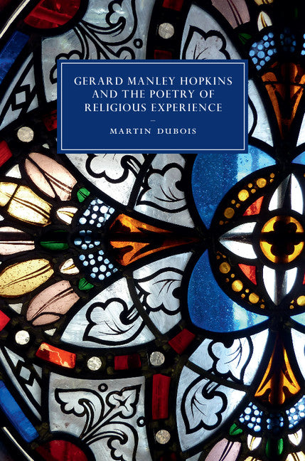 Gerard Manley Hopkins and the Poetry of Religious Experience (Hardback) 9781107180451