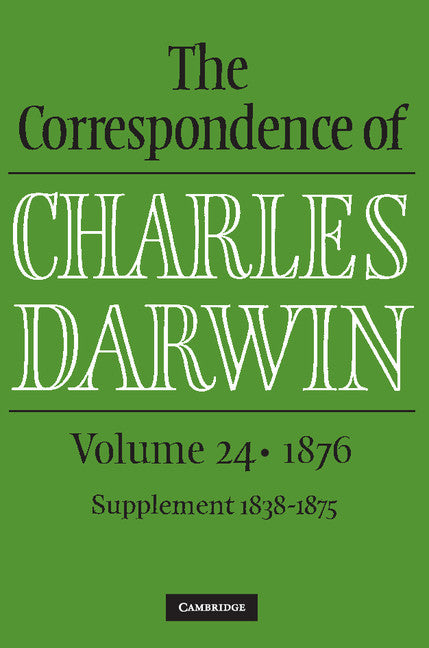 The Correspondence of Charles Darwin: Volume 24, 1876 (Hardback) 9781107180574