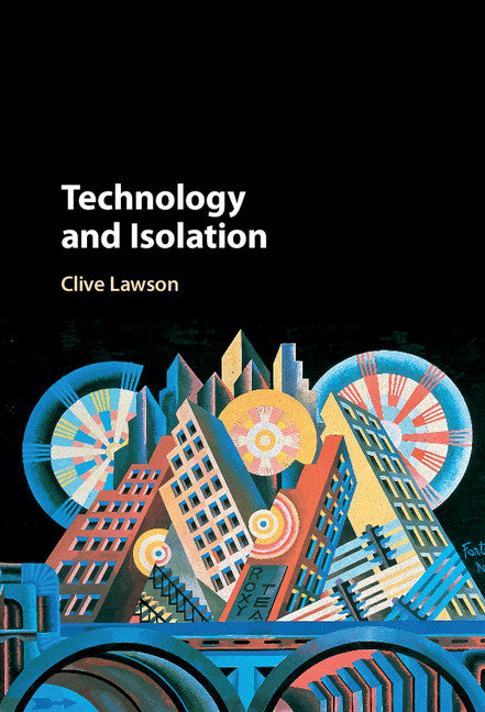 Technology and Isolation (Hardback) 9781107180833