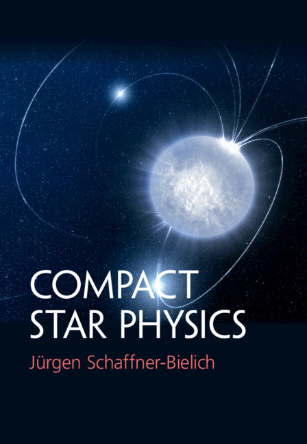 Compact Star Physics (Hardback) 9781107180895