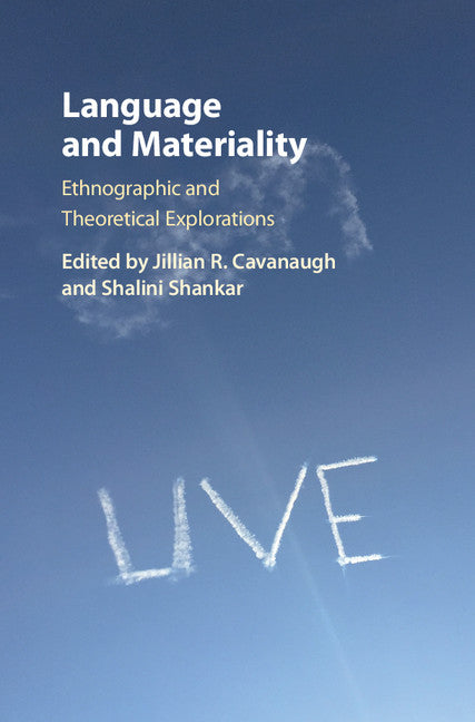 Language and Materiality; Ethnographic and Theoretical Explorations (Hardback) 9781107180949