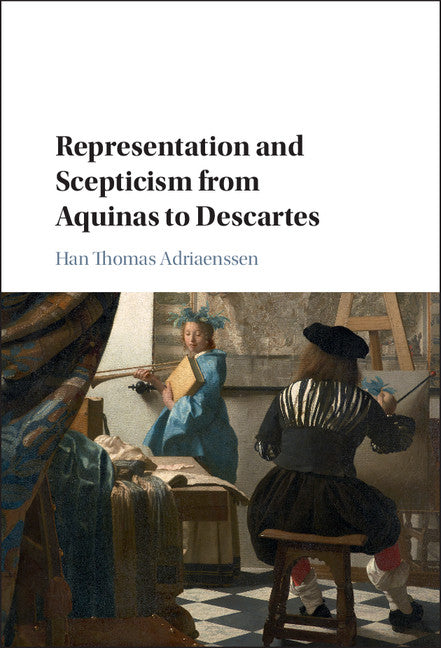 Representation and Scepticism from Aquinas to Descartes (Hardback) 9781107181625