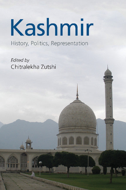 Kashmir; History, Politics, Representation (Hardback) 9781107181977