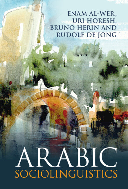 Arabic Sociolinguistics (Hardback) 9781107182615