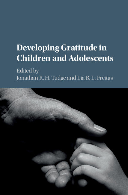 Developing Gratitude in Children and Adolescents (Hardback) 9781107182721