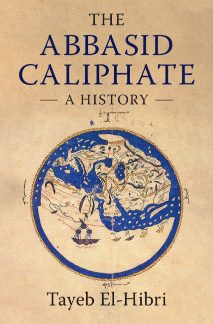 The Abbasid Caliphate; A History (Hardback) 9781107183247