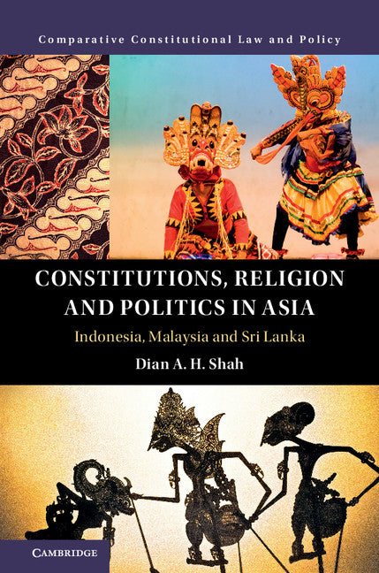 Constitutions, Religion and Politics in Asia; Indonesia, Malaysia and Sri Lanka (Hardback) 9781107183346