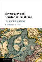 Sovereignty and Territorial Temptation; The Grotian Tendency (Paperback / softback) 9781316634974