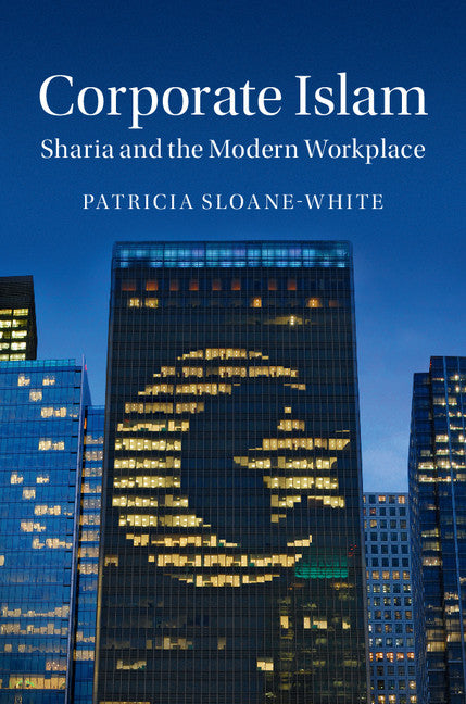 Corporate Islam; Sharia and the Modern Workplace (Hardback) 9781107184329