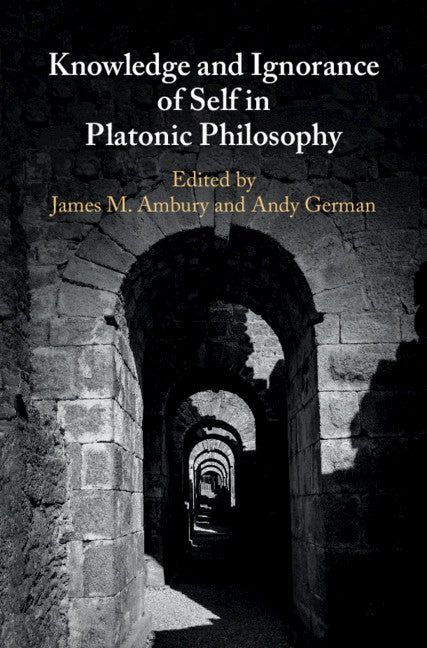 Knowledge and Ignorance of Self in Platonic Philosophy (Hardback) 9781107184466