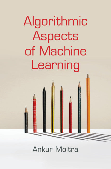 Algorithmic Aspects of Machine Learning (Hardback) 9781107184589