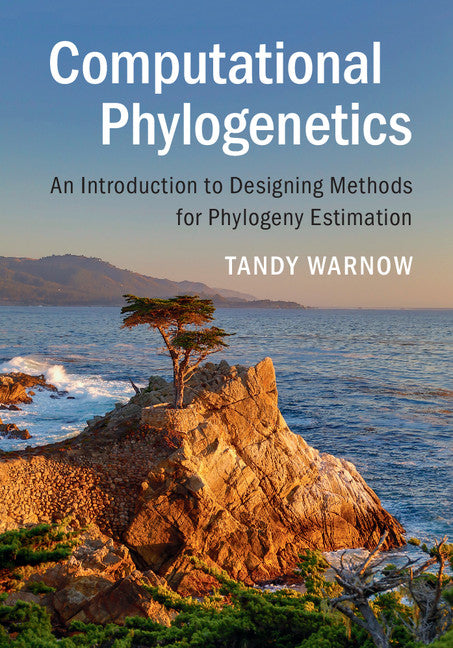 Computational Phylogenetics; An Introduction to Designing Methods for Phylogeny Estimation (Hardback) 9781107184718