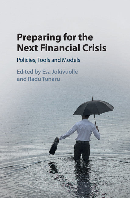 Preparing for the Next Financial Crisis; Policies, Tools and Models (Hardback) 9781107185593