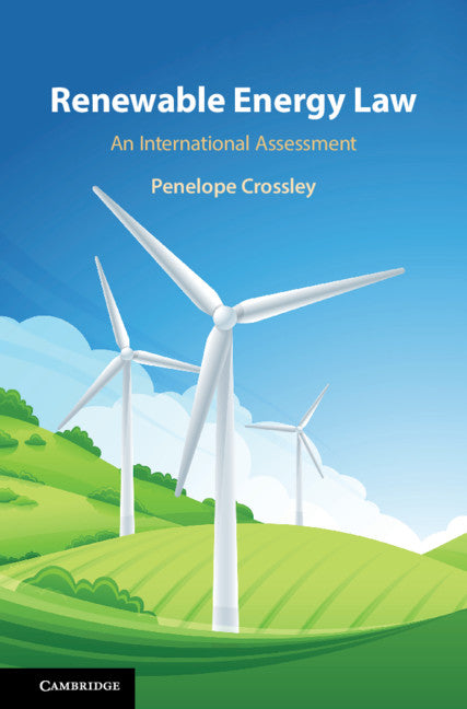 Renewable Energy Law; An International Assessment (Hardback) 9781107185760