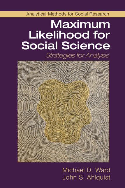 Maximum Likelihood for Social Science; Strategies for Analysis (Hardback) 9781107185821