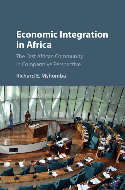 Economic Integration in Africa; The East African Community in Comparative Perspective (Hardback) 9781107186262