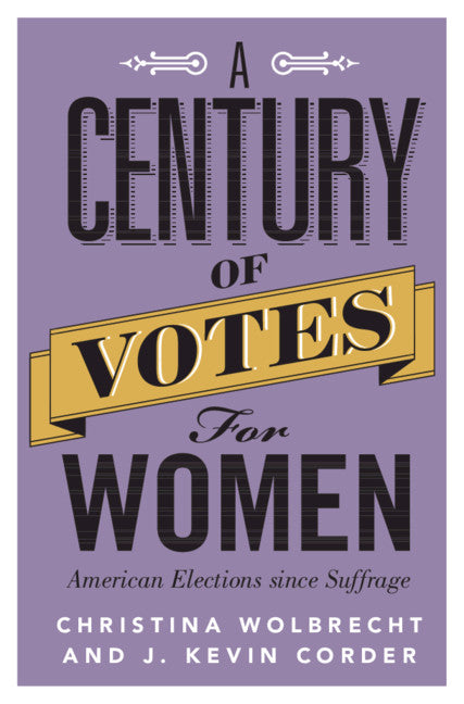 A Century of Votes for Women; American Elections Since Suffrage (Hardback) 9781107187498