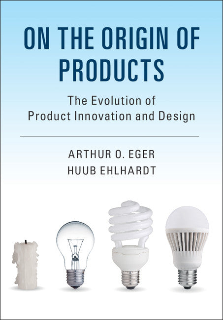 On the Origin of Products; The Evolution of Product Innovation and Design (Hardback) 9781107187658