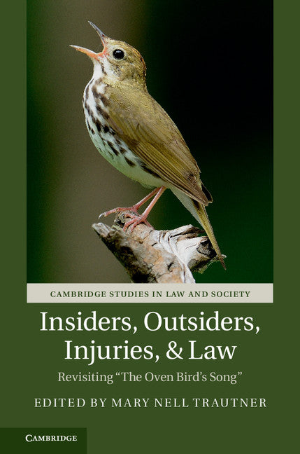 Insiders, Outsiders, Injuries, and Law; Revisiting 'The Oven Bird's Song' (Hardback) 9781107188402