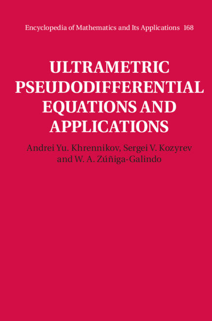 Ultrametric Pseudodifferential Equations and Applications (Hardback) 9781107188822