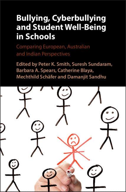 Bullying, Cyberbullying and Student Well-Being in Schools; Comparing European, Australian and Indian Perspectives (Hardback) 9781107189393