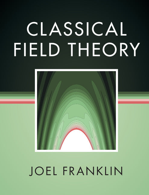 Classical Field Theory (Hardback) 9781107189614