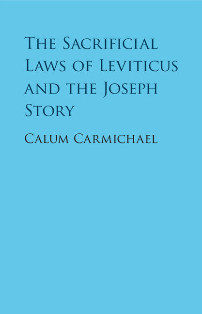 The Sacrificial Laws of Leviticus and the Joseph Story (Hardback) 9781107189676