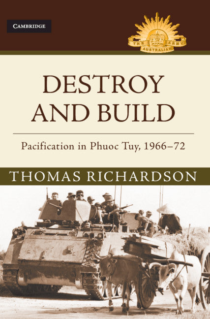 Destroy and Build; Pacification in Phuoc Thuy, 1966–72 (Hardback) 9781107189737