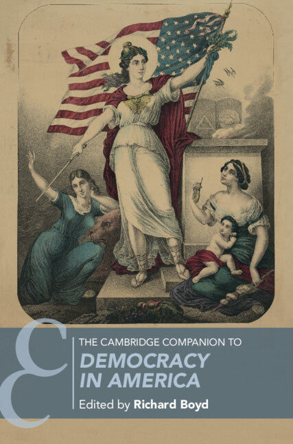 The Cambridge Companion to Democracy in America (Hardback) 9781107189812