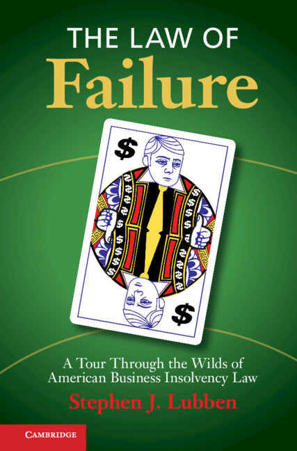 The Law of Failure; A Tour Through the Wilds of American Business Insolvency Law (Hardback) 9781107190290