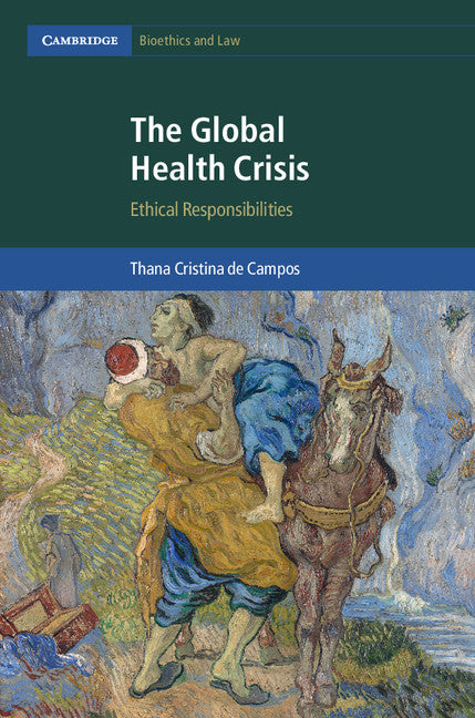 The Global Health Crisis; Ethical Responsibilities (Hardback) 9781107190351