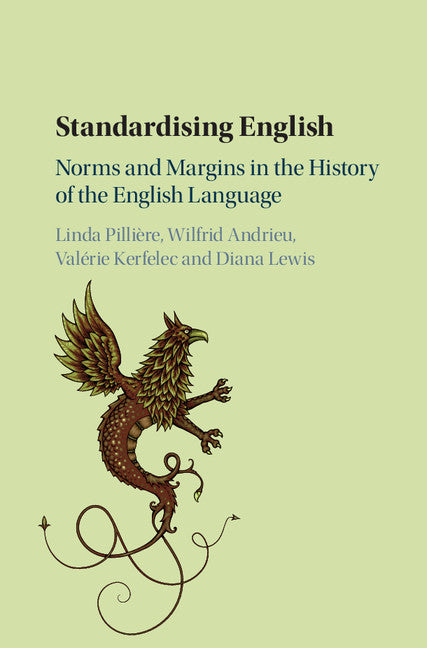 Standardising English; Norms and Margins in the History of the English Language (Hardback) 9781107191051