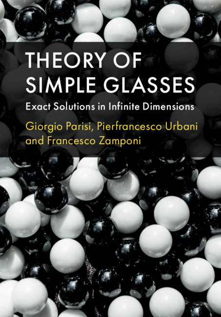 Theory of Simple Glasses; Exact Solutions in Infinite Dimensions (Hardback) 9781107191075