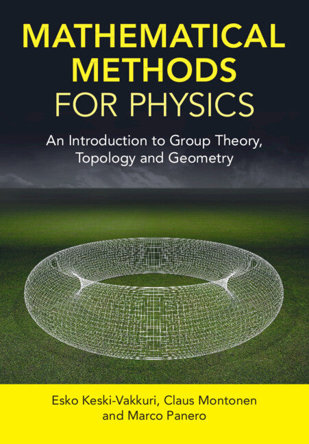 Mathematical Methods for Physics; An Introduction to Group Theory, Topology and Geometry (Hardback) 9781107191136