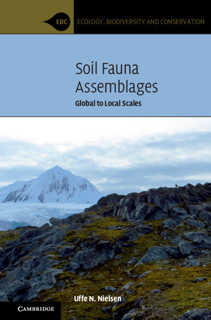 Soil Fauna Assemblages; Global to Local Scales (Hardback) 9781107191488