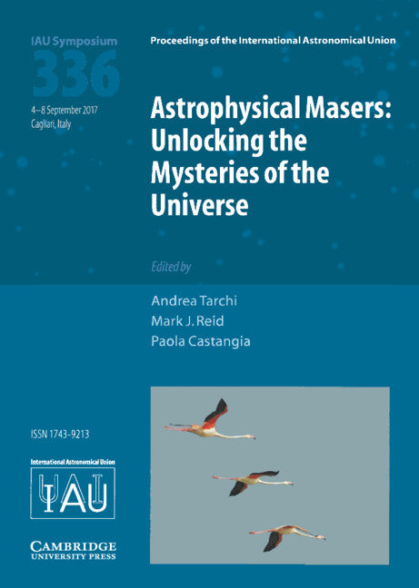 Astrophysical Masers (IAU S336); Unlocking the Mysteries of the Universe (Hardback) 9781107192454