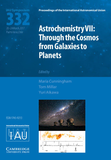 Astrochemistry VII (IAU S332); Through the Cosmos from Galaxies to Planets (Hardback) 9781107192577