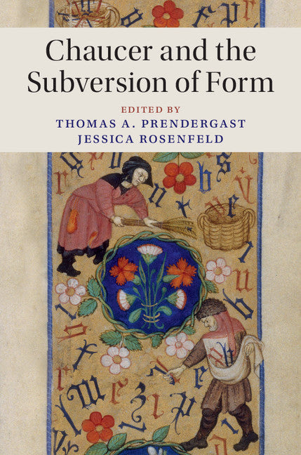 Chaucer and the Subversion of Form (Hardback) 9781107192843