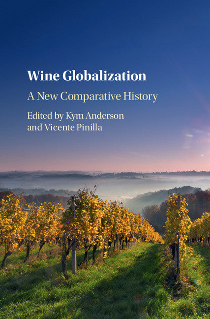 Wine Globalization; A New Comparative History (Hardback) 9781107192928