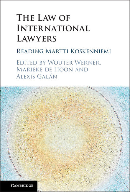 The Law of International Lawyers; Reading Martti Koskenniemi (Hardback) 9781107193185