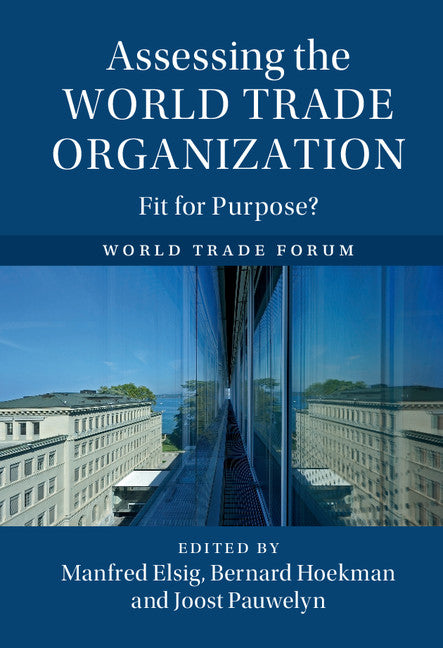 Assessing the World Trade Organization; Fit for Purpose? (Hardback) 9781107193222