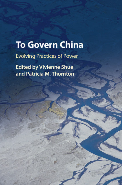 To Govern China; Evolving Practices of Power (Hardback) 9781107193529