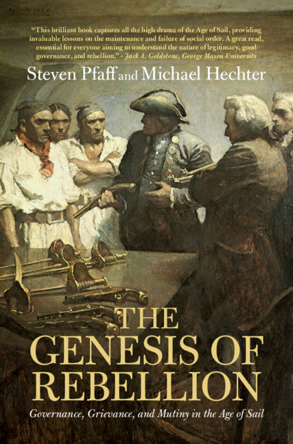 The Genesis of Rebellion; Governance, Grievance, and Mutiny in the Age of Sail (Hardback) 9781107193734