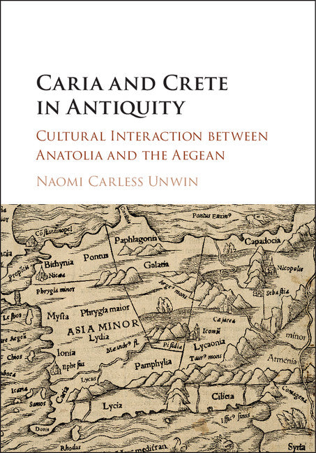 Caria and Crete in Antiquity; Cultural Interaction between Anatolia and the Aegean (Hardback) 9781107194175