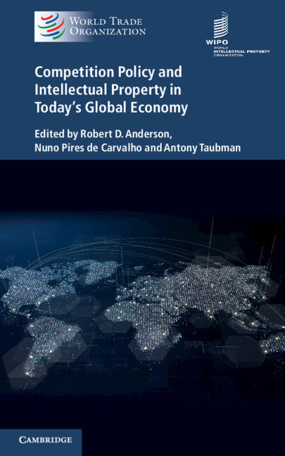 Competition Policy and Intellectual Property in Today's Global Economy (Hardback) 9781107194366