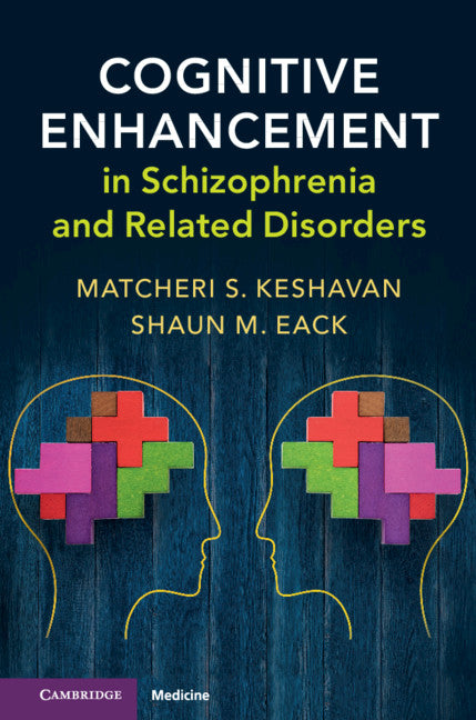 Cognitive Enhancement in Schizophrenia and Related Disorders (Hardback) 9781107194786