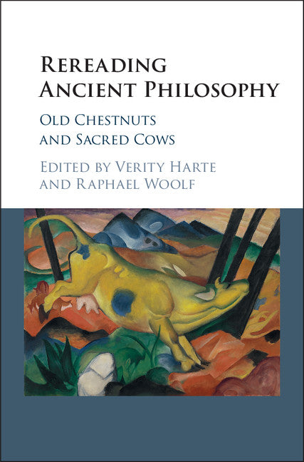 Rereading Ancient Philosophy; Old Chestnuts and Sacred Cows (Hardback) 9781107194977