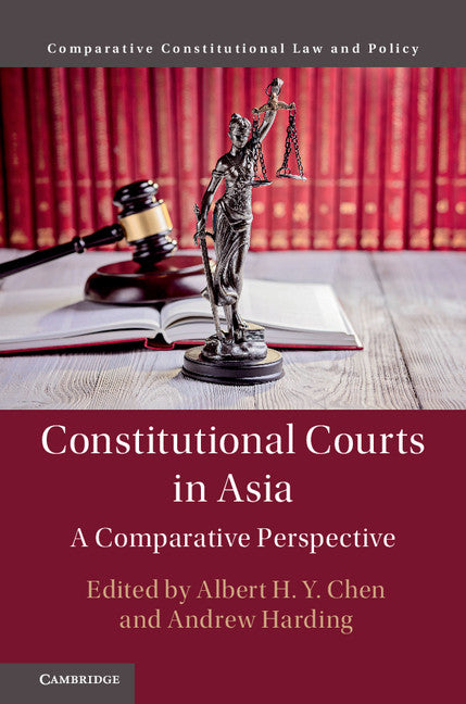 Constitutional Courts in Asia; A Comparative Perspective (Hardback) 9781107195080