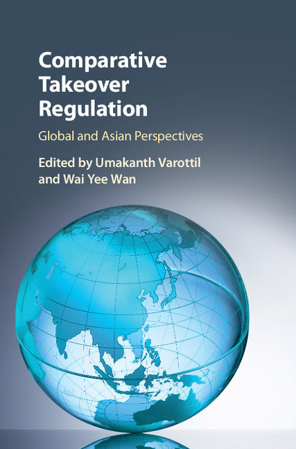 Comparative Takeover Regulation; Global and Asian Perspectives (Hardback) 9781107195271