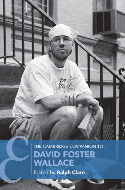 The Cambridge Companion to David Foster Wallace (Hardback) 9781107195950